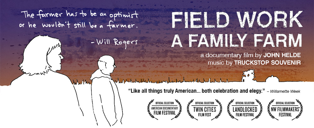 'Field Work: A Family Farm,' a documentary film by John Helde, music by Truckstop Souvenir